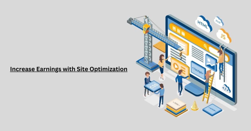 Increase Earnings with Site Optimization